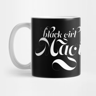 Black Girl Magic, for proud African Americans and people of color. Mug